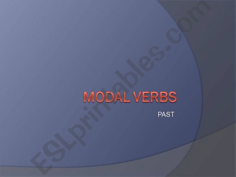 MODAL VERBS IN THE PAST powerpoint