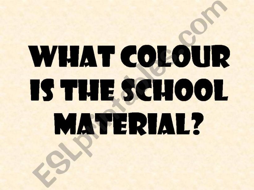 What colour is the school material?