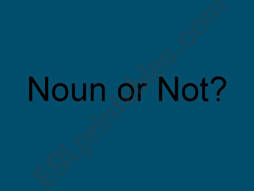 Noun or Not? powerpoint