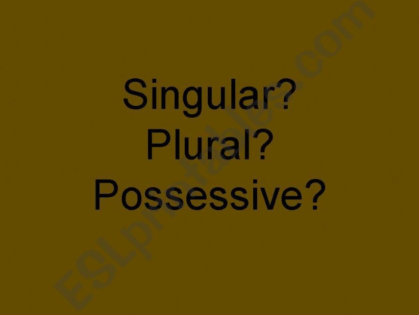 Singular? Plural? Possessive? powerpoint