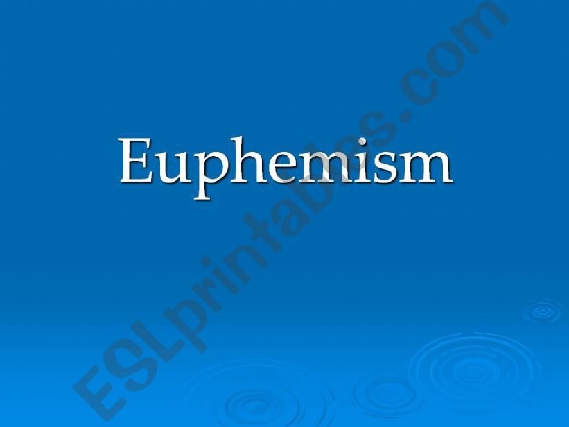 A complete Powerpoint about euphemism - For adults