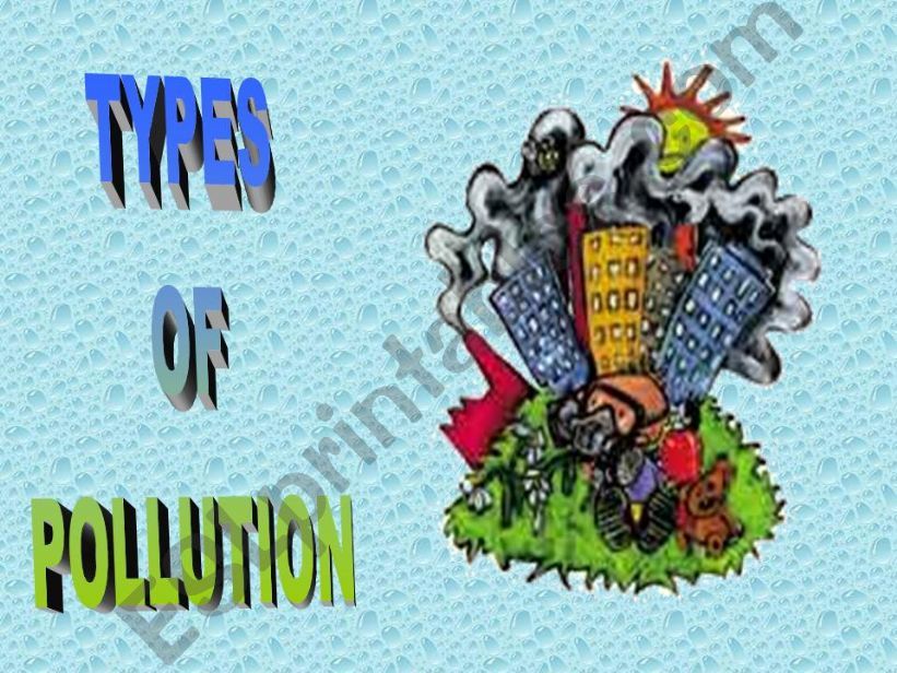 Types of pollution  powerpoint