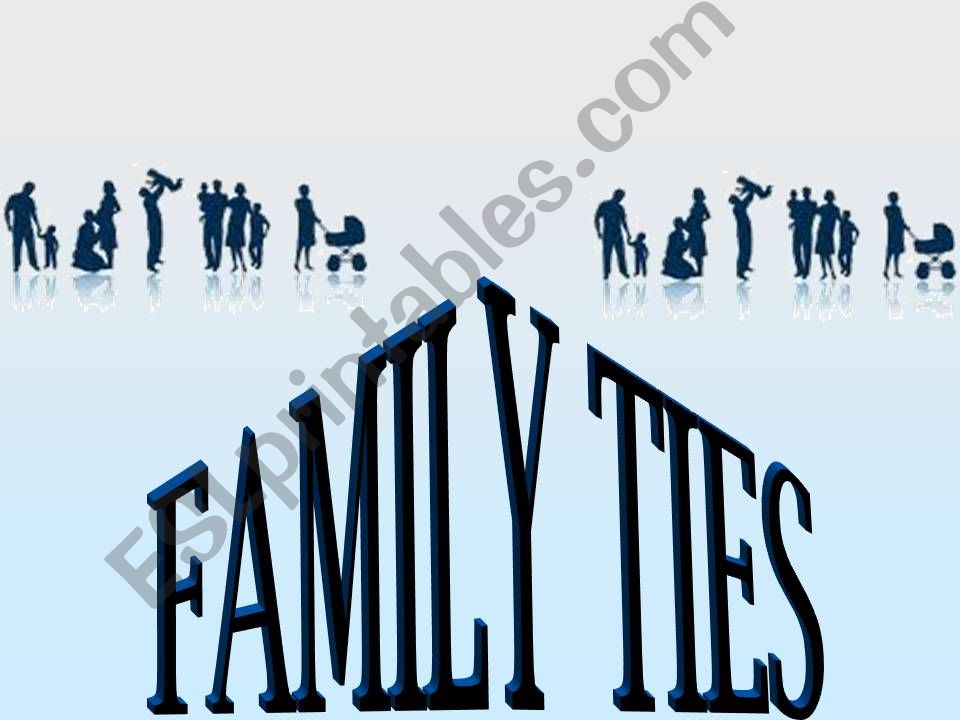 FAMILY TIES powerpoint