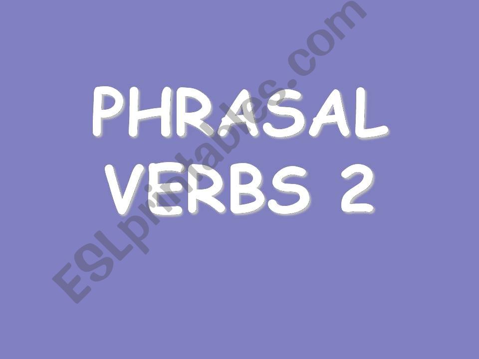 Phrasal Verbs 2 powerpoint