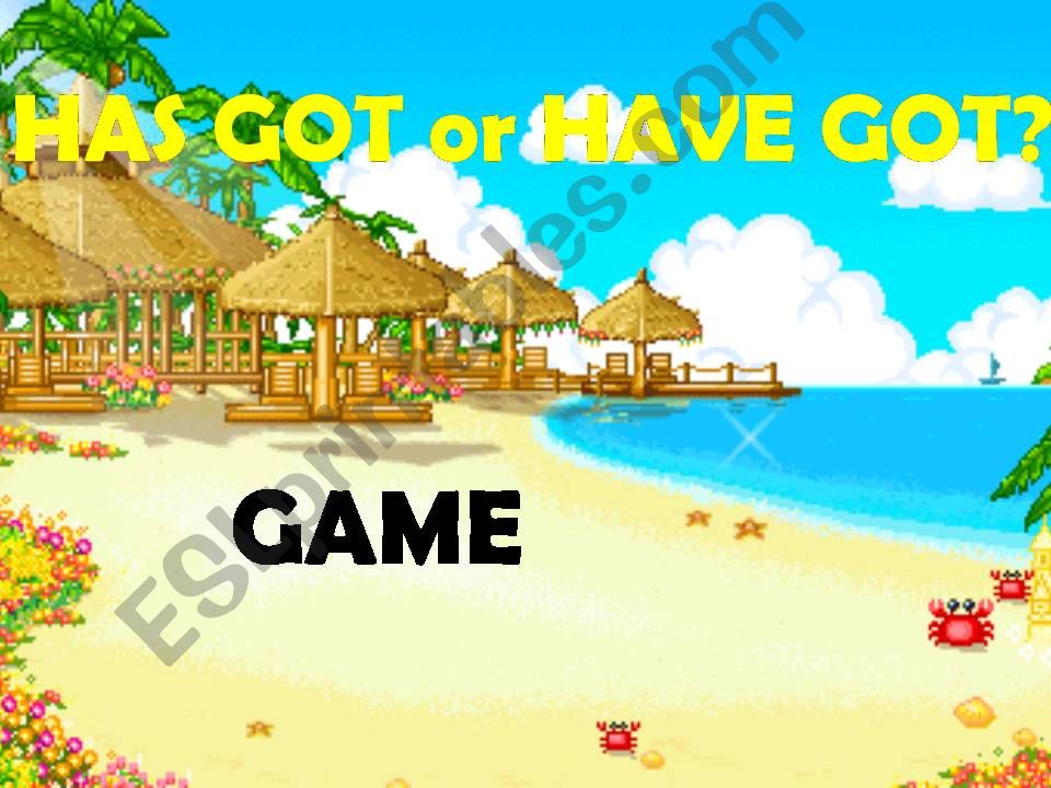 HAS GOT or HAVE GOT? - GAME powerpoint