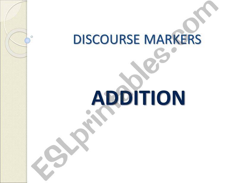 DISCOURSE MARKERS: ADDITION powerpoint
