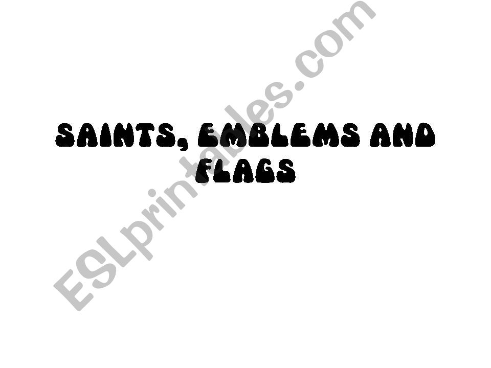 Saints, emblems and flags powerpoint