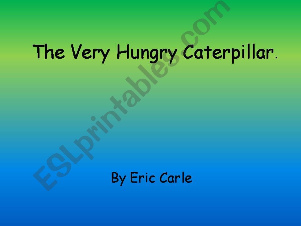 The very hungry caterpillar ppt  