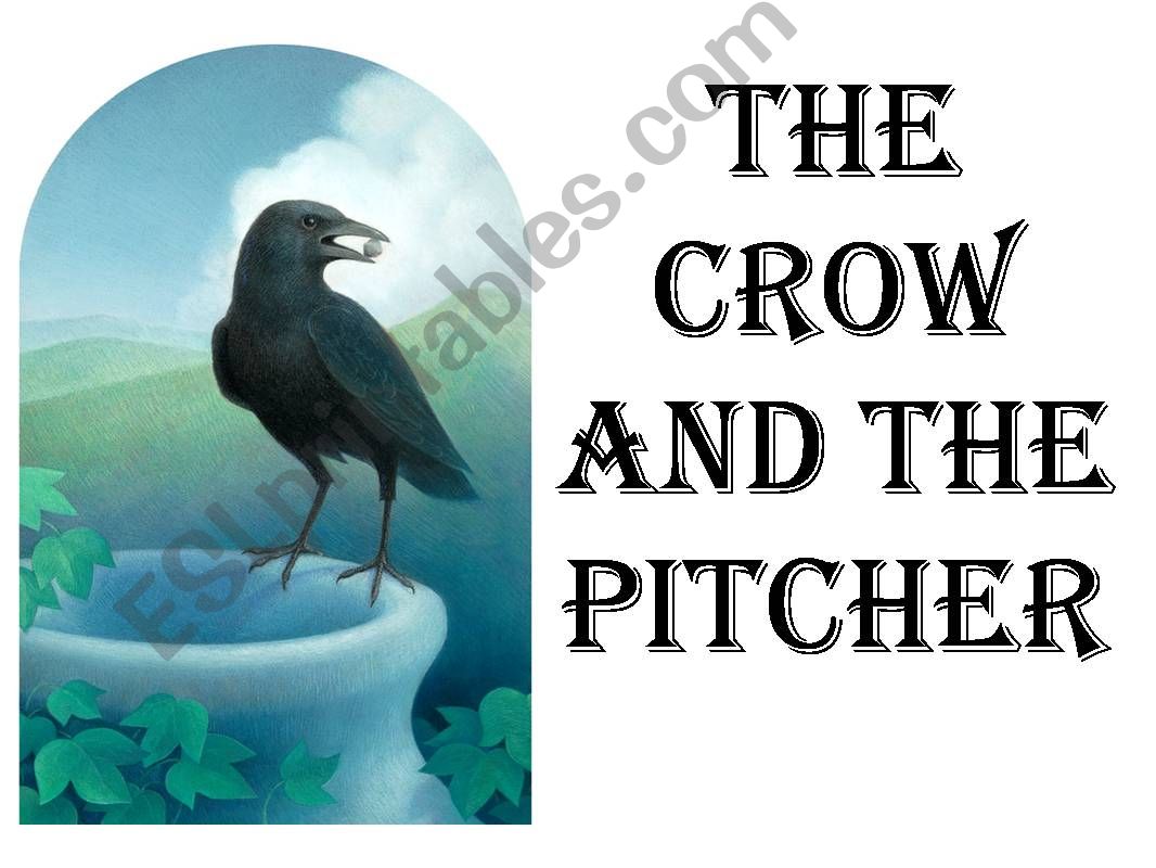 Aesops fable - The crow and the pitcher