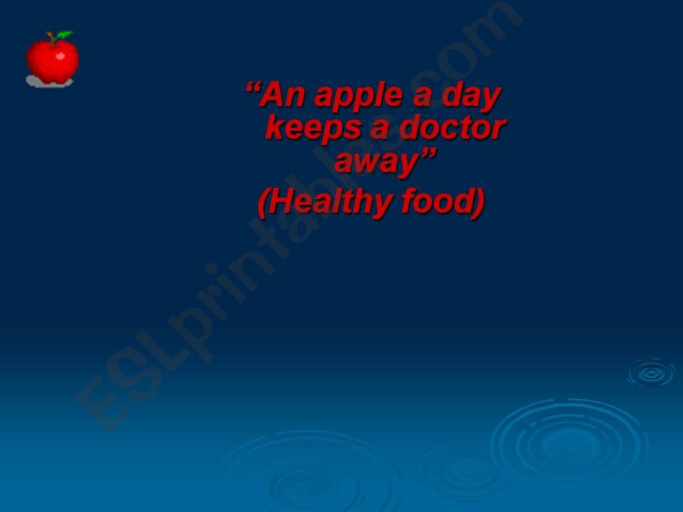 An Apple a Day Keeps a Doctor Away.