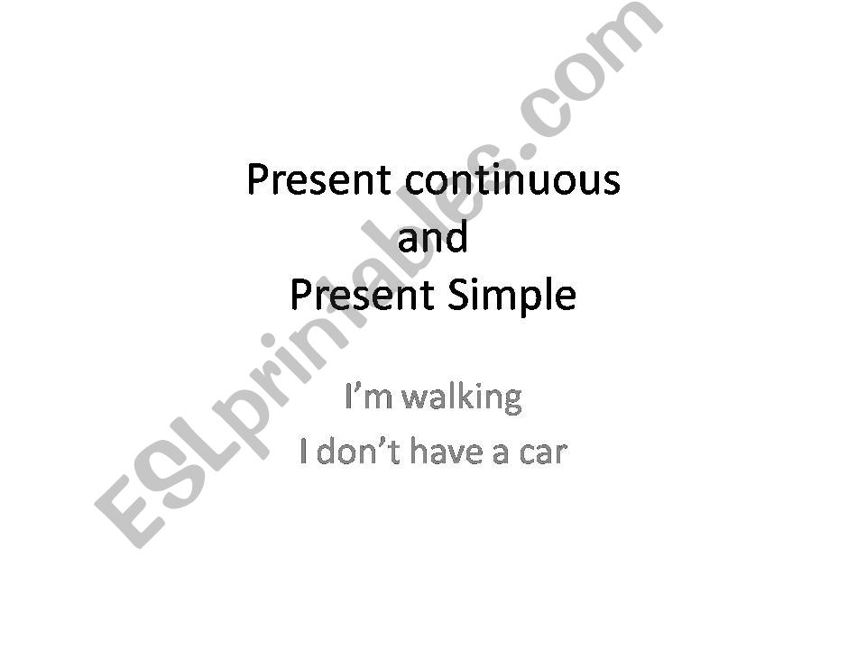 Present Simple Vs. Present Continuous
