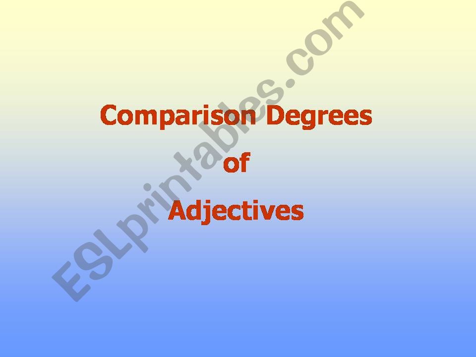 Comparison degrees of adjectives with an exercise