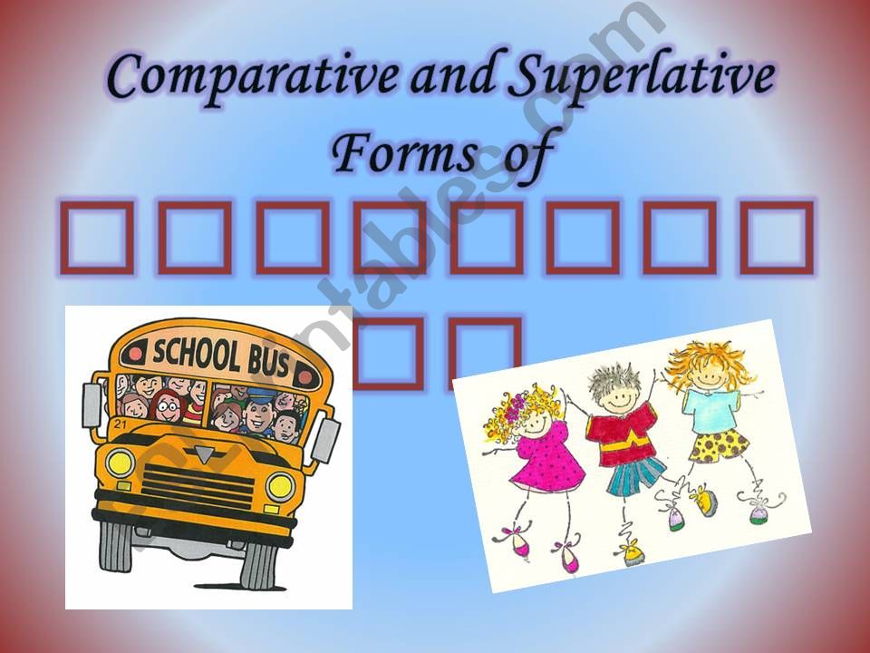 Comparatives and superlatives 