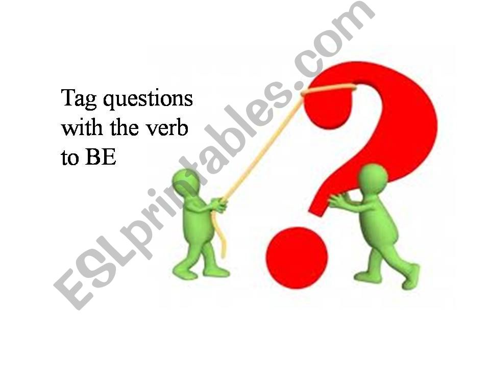 Tag questions with the verb to BE
