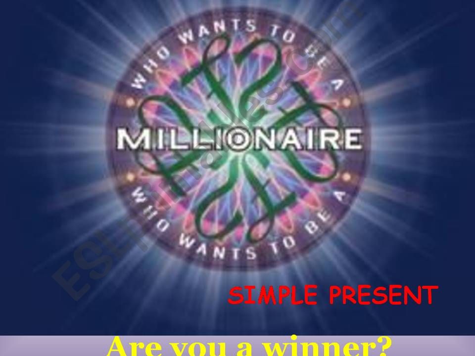 How to be a millionaire SIMPLE PRESENT