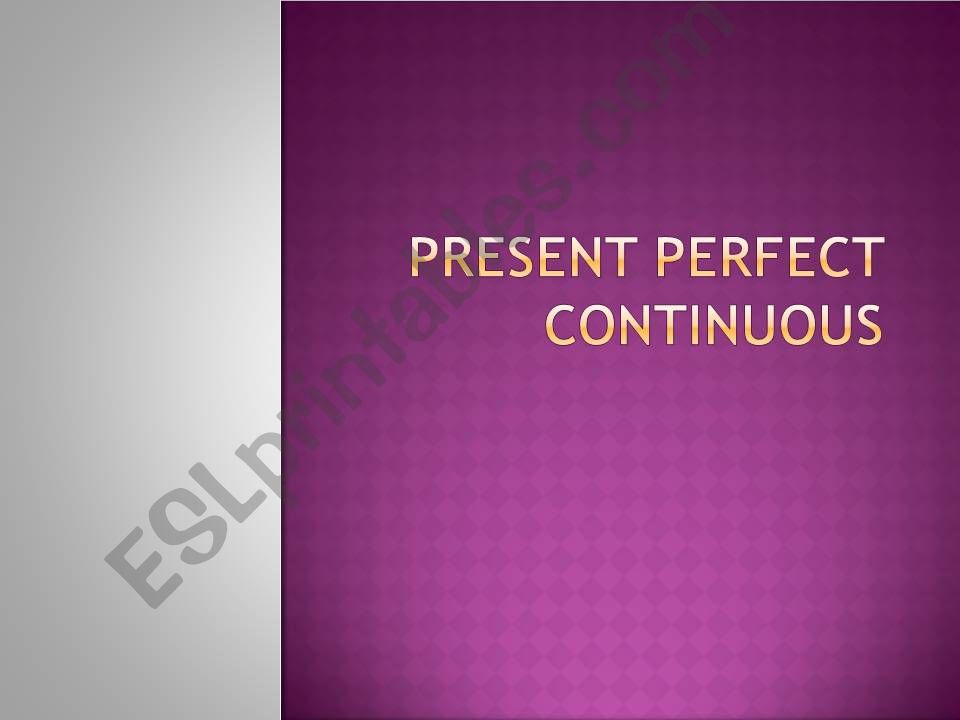 present perfect continuous part 1