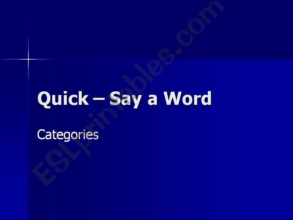 Quick - say a word (Categories