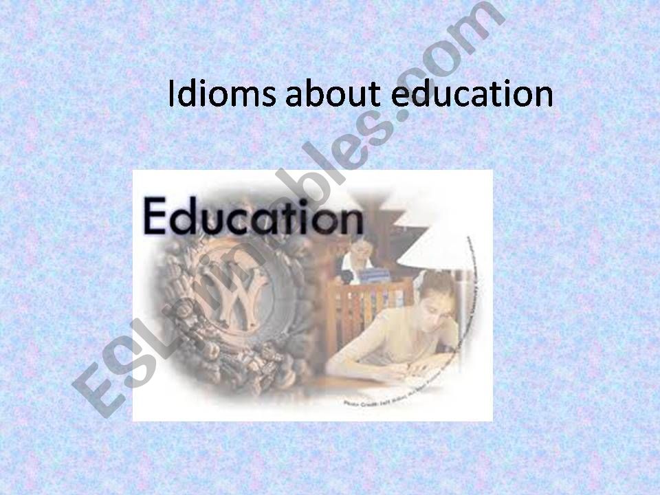 Idioms about education powerpoint