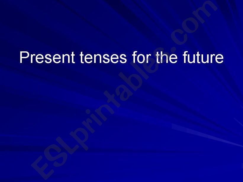 Present tenses used to express the future