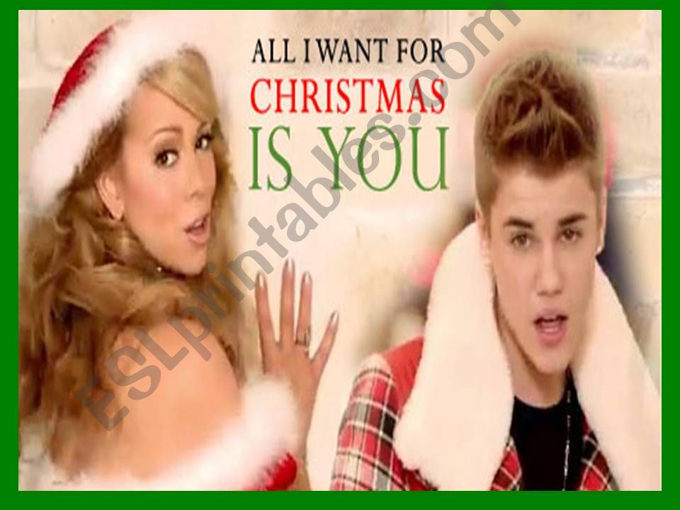 song: ALL I WANT FOR CHRISTMAS IS YOU by Mariah Carey and Justin Bieber - with WORKSHEET and VIDEO/LYRICS