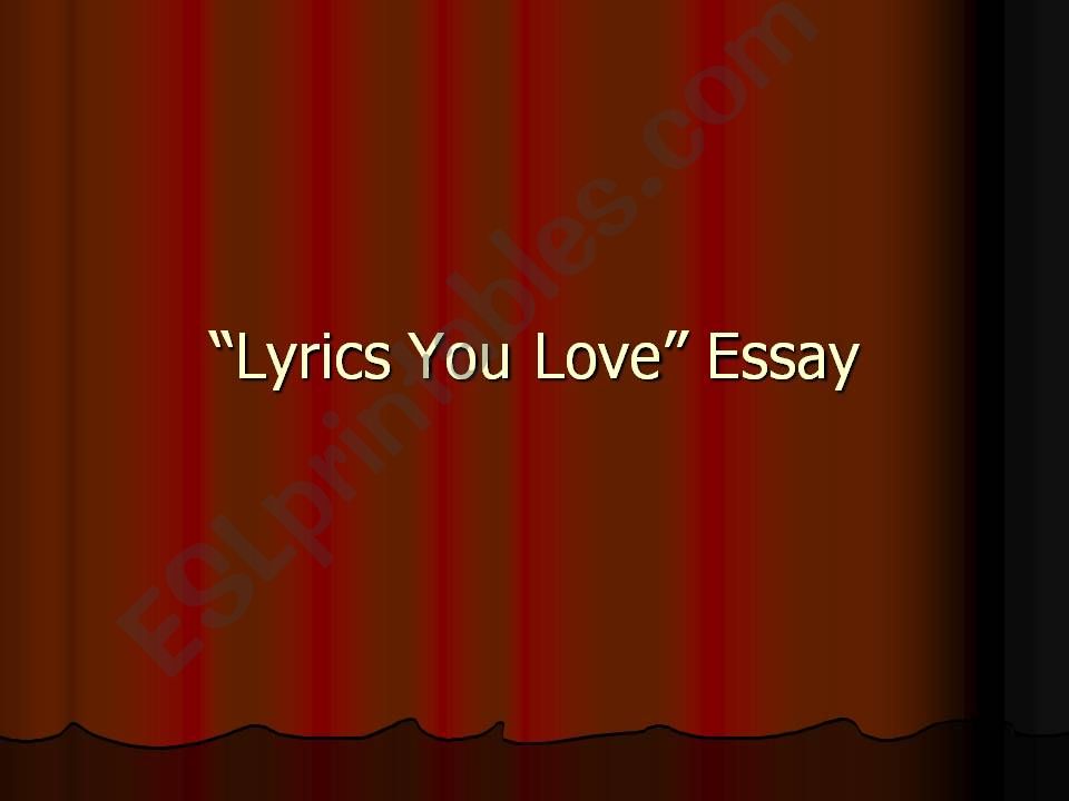 Lyrics You Love Essay powerpoint