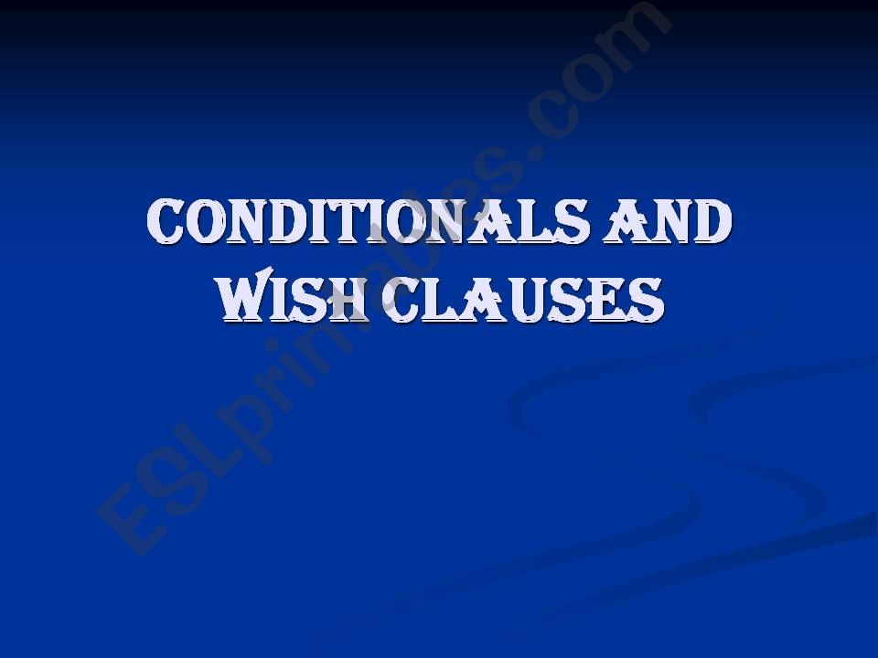 conditionals and wish clauses powerpoint