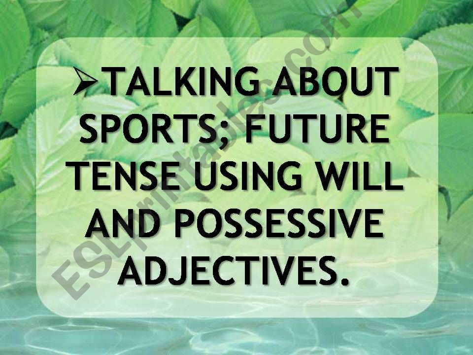 SPORTS -  FUTURE TENSE WILL-  POSSESSIVES EXERCISES