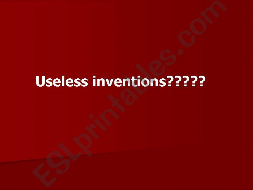 Useless inventions? powerpoint