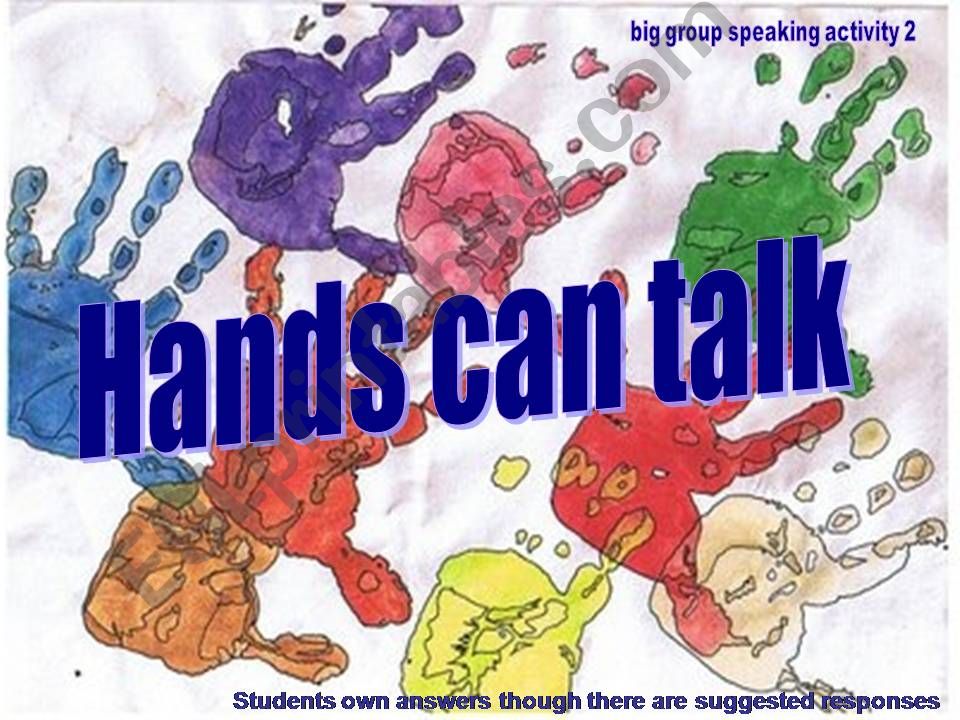 SPEAKING ACTIVITY 2: HANDS CAN TALK