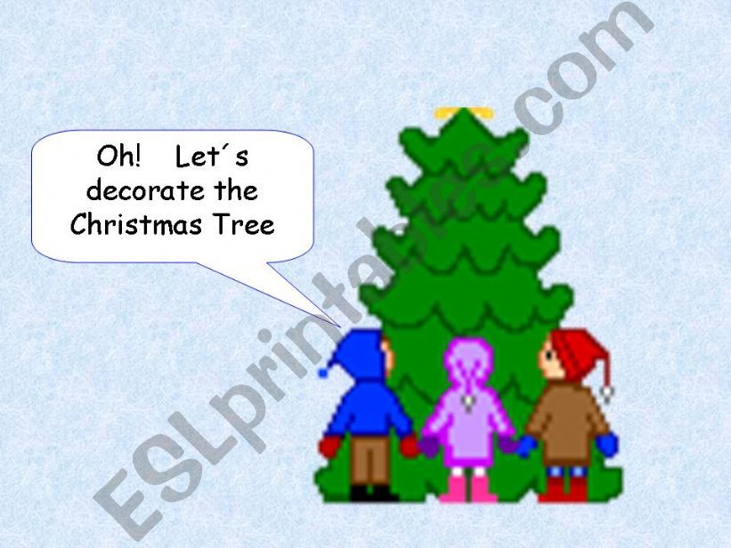 Lets decorate the Christmas tree