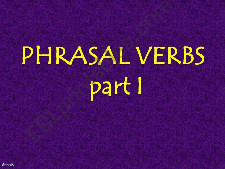 phrasal verbs part 1 out of 3 powerpoint