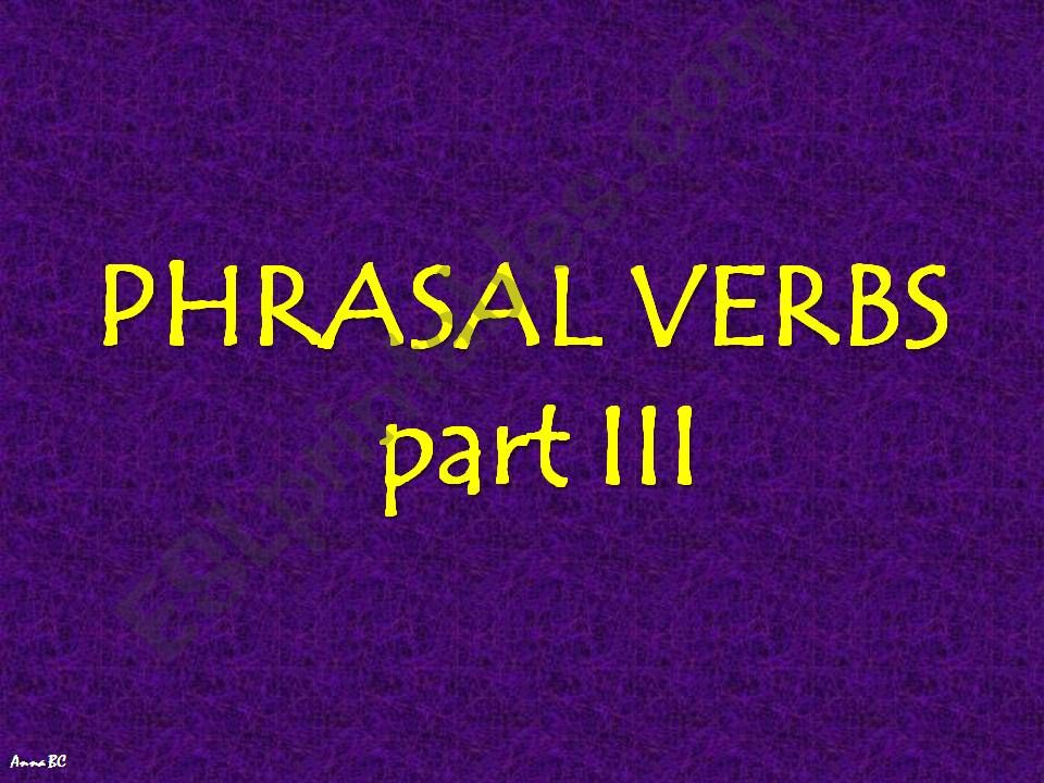 phrasal verbs part 3 out of 3 powerpoint