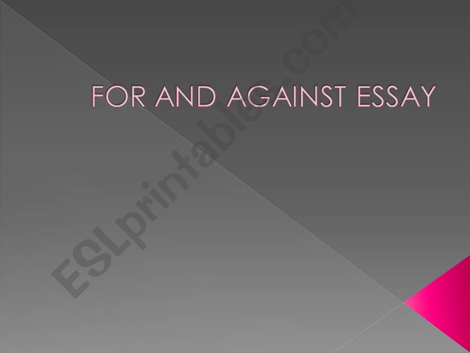  For and Against essay powerpoint
