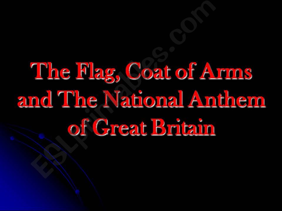 The Flag,Coat of Arms and the National Anthem of Great Britain