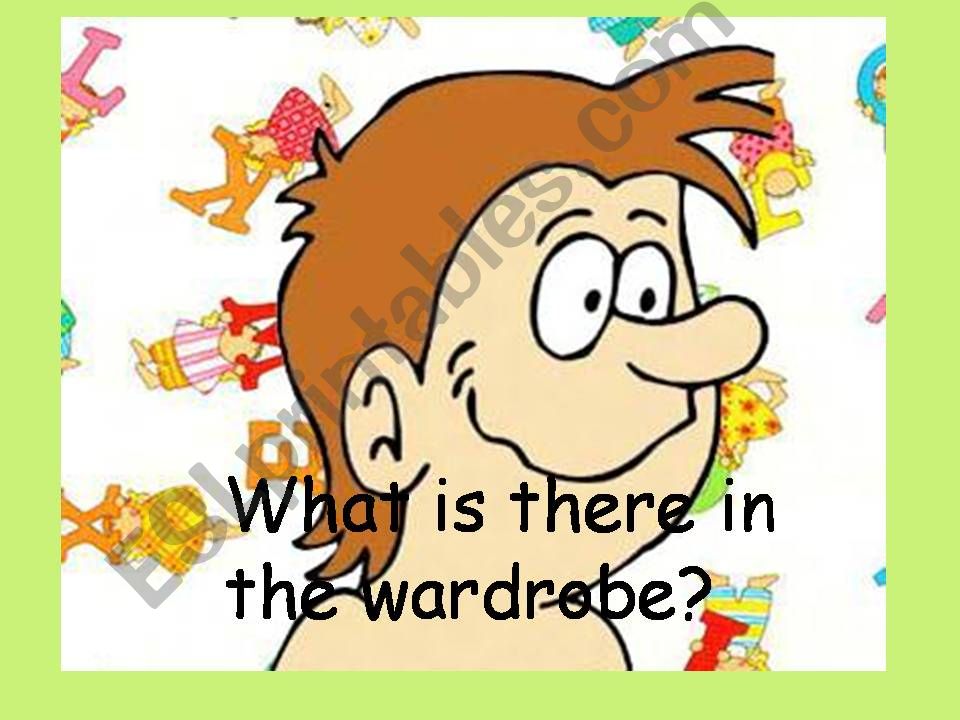what is there in the wardrobe?