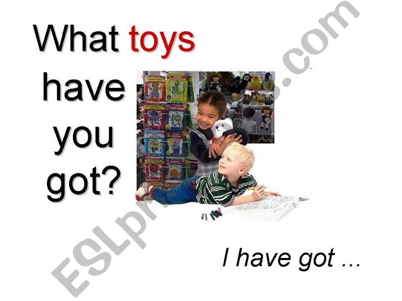 What toys have you got??? Expand your students vocabulary