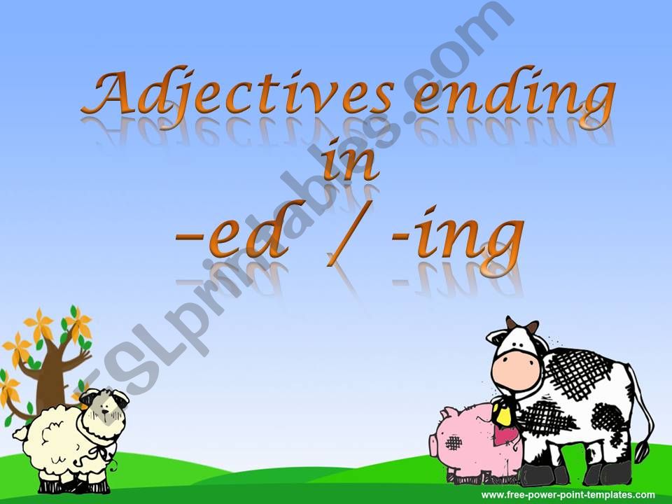 Adjectives ending in -ed or -ing