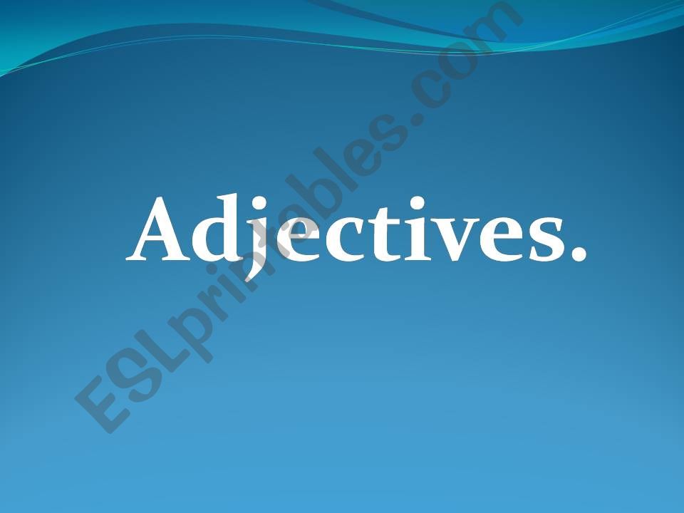 Adjectives- description(opposites).