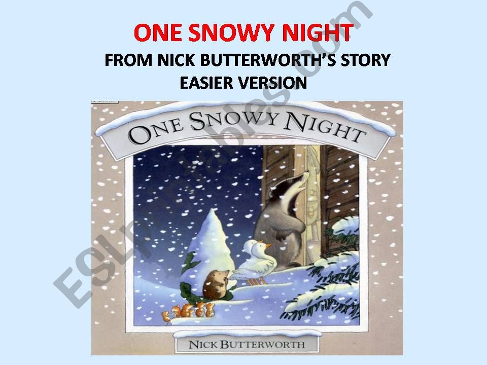 ONE SNOWY NIGHT from  Nick Butterworths story