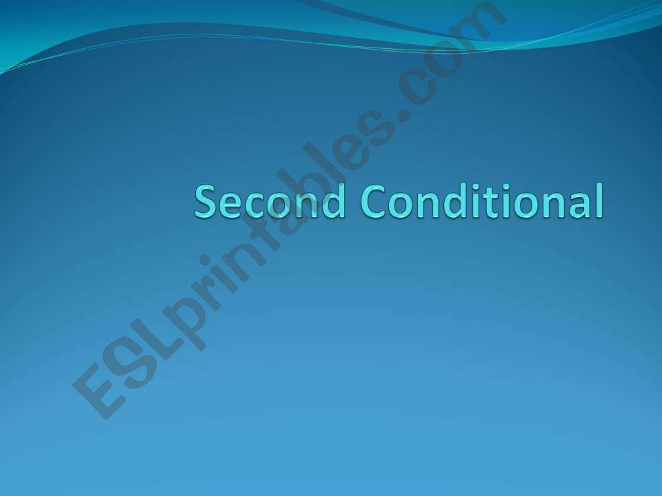 Second Conditional - intro -use