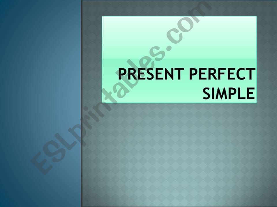 Present Perfect Simple powerpoint