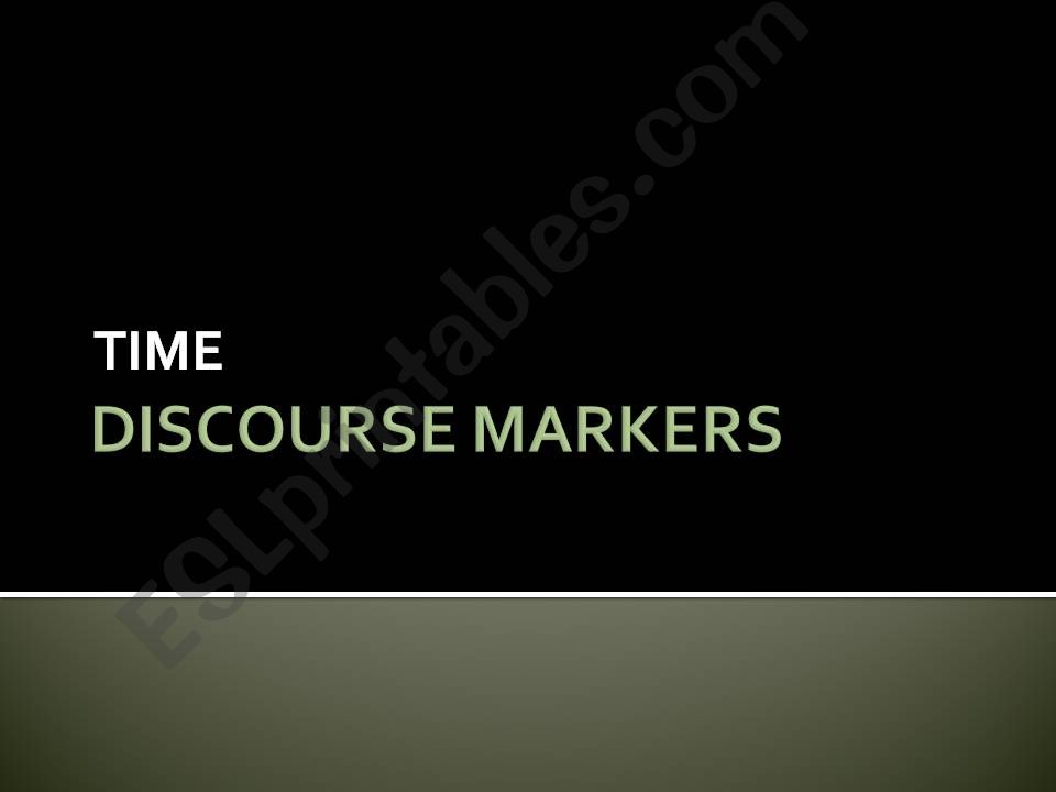 TIME DISCOURSE MARKERS powerpoint