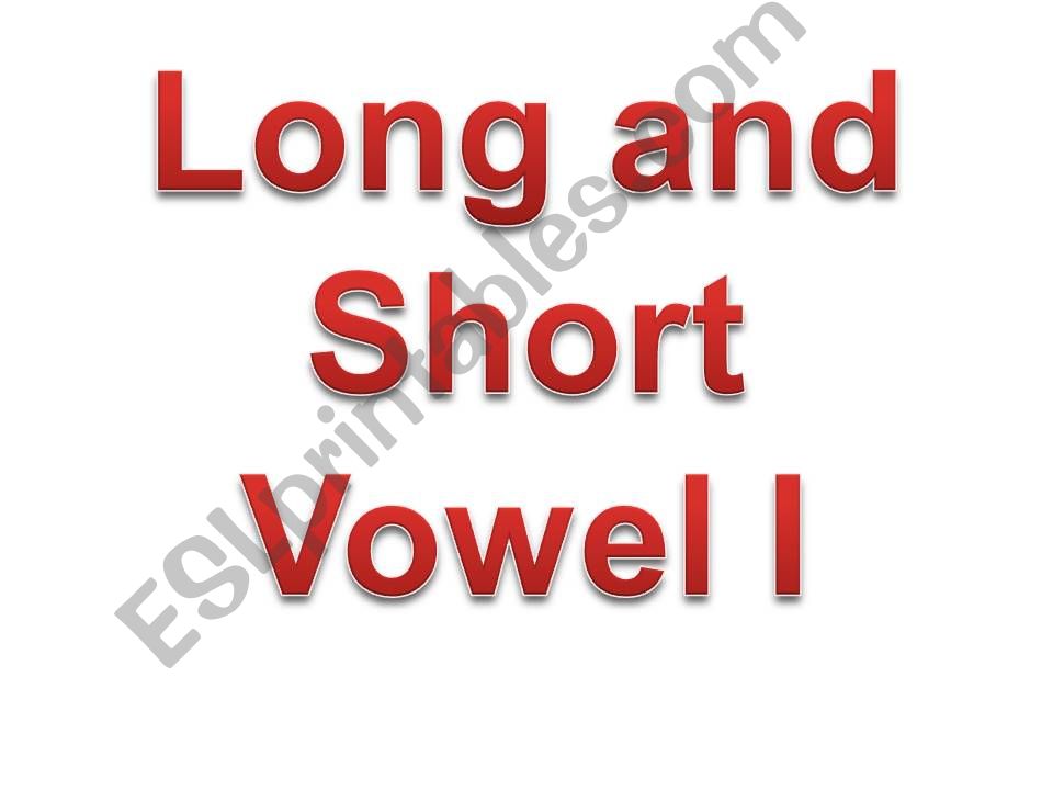 Long and Short Vowel I powerpoint