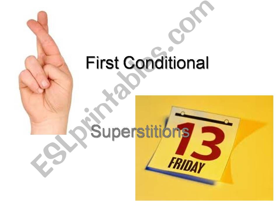 First Conditional Superstitions