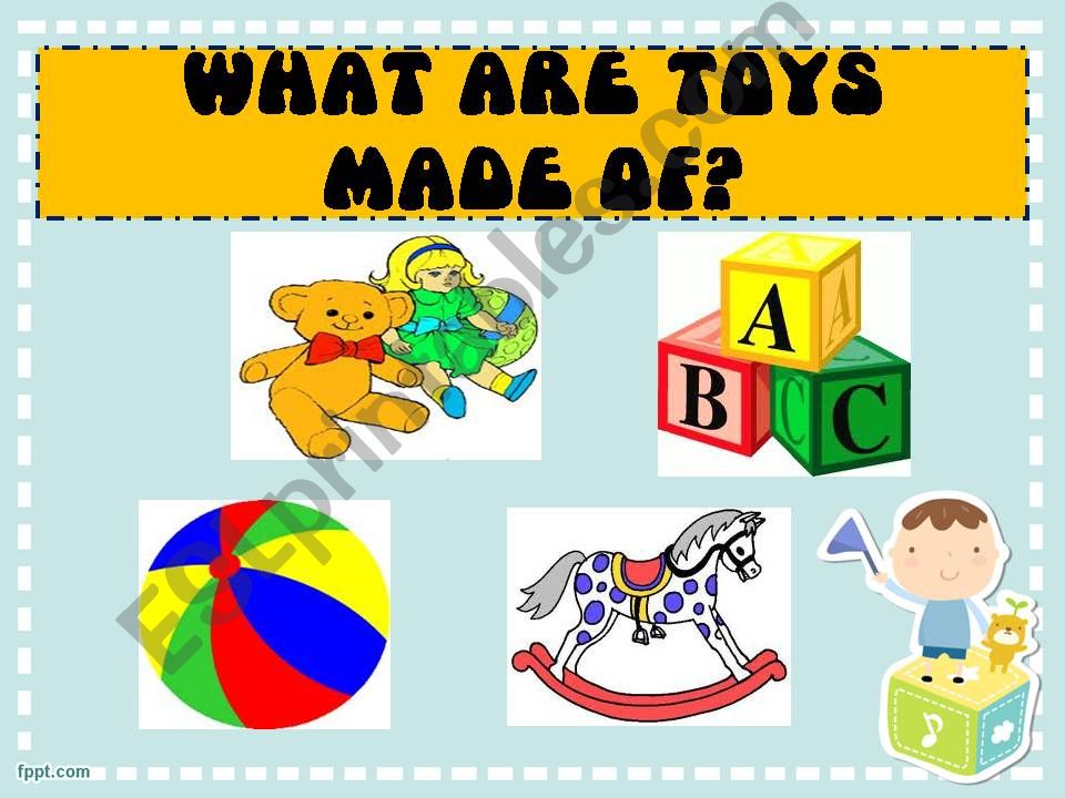 What are toys made of? powerpoint