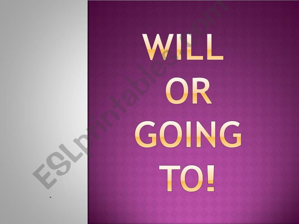 will or going to ! powerpoint