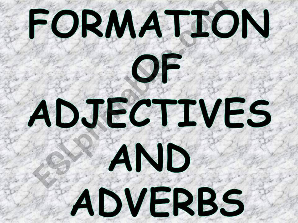 formation of adjectives and adverbs