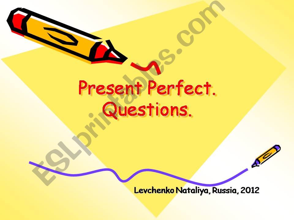 Present Perfect, questios powerpoint