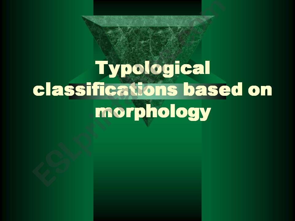 Typological classifications based on morphology