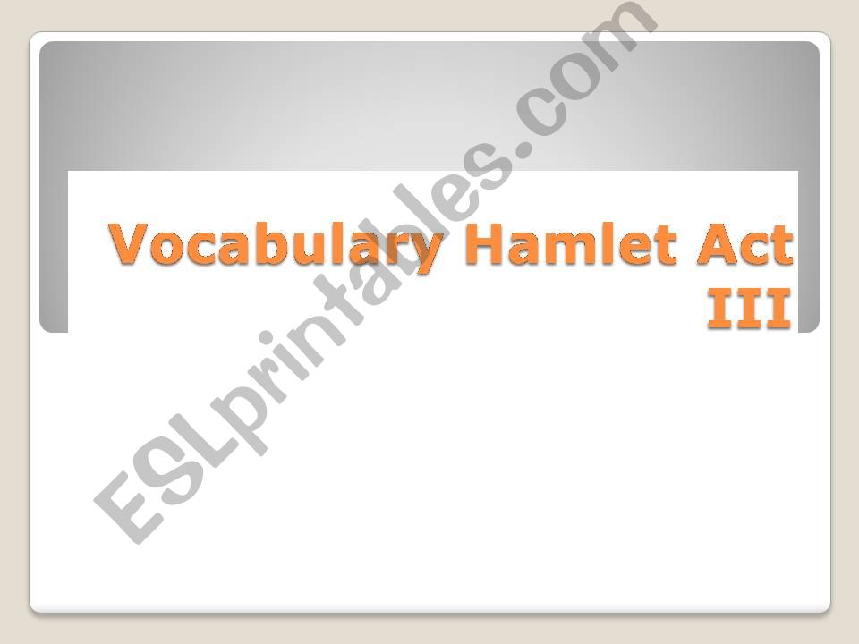 Hamlet Act 3 Vocabulary PPT with Pictures and context
